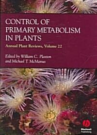 [중고] Control of Primary Metabolism in Plants (Hardcover, Volume 22)
