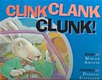 Clink Clank Clunk! (Hardcover)