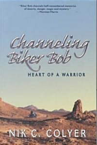 Channeling Biker Bob (Paperback)