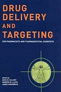 Drug Delivery and Targeting : For Pharmacists and Pharmaceutical Scientists (Paperback)