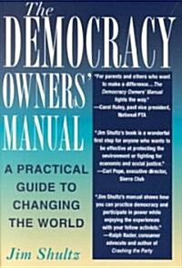 The Democracy Owners Manual: A Practical Guide to Changing the World (Paperback)