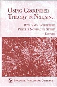 Using Grounded Theory in Nursing (Hardcover)