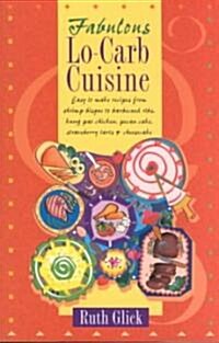 Fabulous Lo-Carb Cuisine (Paperback)