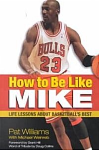 [중고] How to Be Like Mike: Life Lessons about Basketball‘s Best (Paperback)