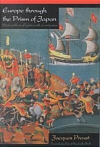 Europe Through Prism of Japan: 16th to 18th Centuries (Hardcover)