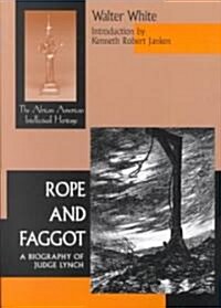 Rope & Faggot: A Biography of Judge Lynch (Paperback)