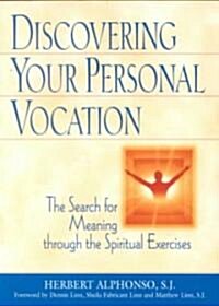 Discovering Your Personal Vocation: The Search for Meaning Through the Spiritual Exercises (Paperback)