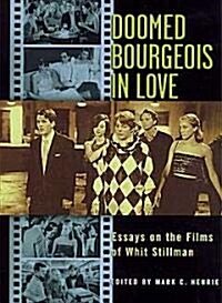 Doomed Bourgeois in Love: Essays on the Films of Whit Stillman (Paperback)