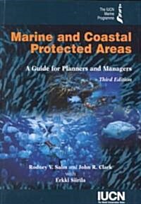 Marine and Coastal Protected Areas, 3rd Edition: A Guide for Planners and Managers (Paperback, 3, Third Edition)