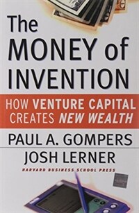 The money of invention : how venture capital creates new wealth