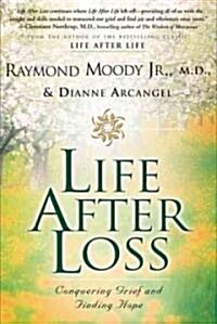 Life After Loss: Conquering Grief and Finding Hope (Paperback)