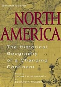 North America: The Historical Geography of a Changing Continent (Paperback, 2)