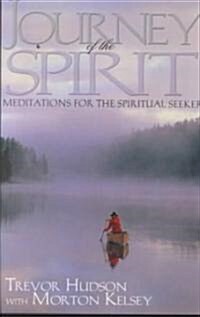 Journey of the Spirit: Meditations for the Spiritual Seeker (Paperback)