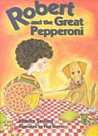 Robert and the Great Pepperoni (Hardcover)