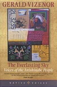 The Everlasting Sky: Voices of the Anishinabe People (Paperback)