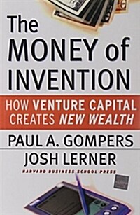 The Money of Invention: How Venture Capital Creates New Wealth (Hardcover)