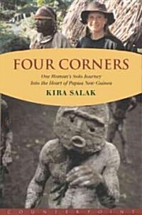 [중고] Four Corners: One Woman‘s Solo Journey Into the Heart of New Guinea (Hardcover)