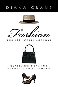 Fashion and Its Social Agendas: Class, Gender, and Identity in Clothing (Paperback, 2)