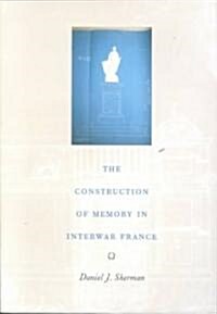 The Construction of Memory in Interwar France (Paperback, Revised)