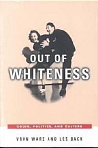 Out of Whiteness: Color, Politics, and Culture (Paperback)