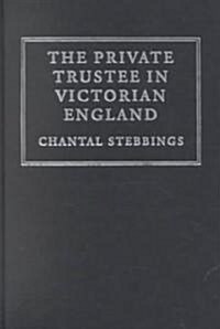 The Private Trustee in Victorian England (Hardcover)