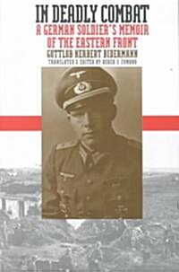 In Deadly Combat: A German Soldiers Memoir of the Eastern Front (Paperback)