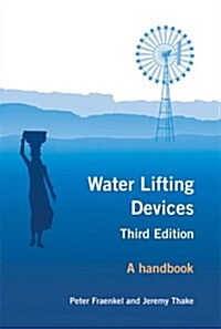 Water Lifting Devices : A Handbook (Paperback, 3 ed)