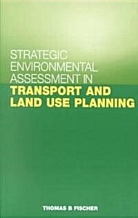 Strategic Environmental Assessment in Transport and Land Use Planning (Paperback)