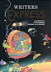 Writers Express: A Handbook for Young Writers, Thinkers, and Learners (Hardcover)