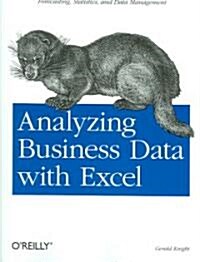 Analyzing Business Data with Excel: Forecasting, Statistics, and Data Management (Paperback)