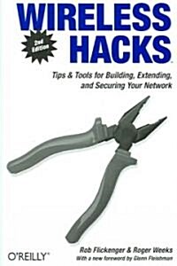 Wireless Hacks: Tips & Tools for Building, Extending, and Securing Your Network (Paperback, 2)