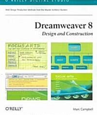 Dreamweaver 8 Design and Construction: Web Design Production Methods from the Master Architect Builders (Paperback)