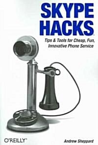 Skype Hacks: Tips & Tools for Cheap, Fun, Innovative Phone Service (Paperback)