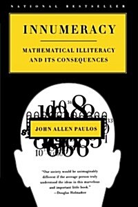 Innumeracy: Mathematical Illiteracy and Its Consequences (Paperback)