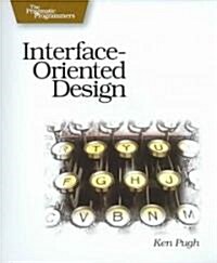 Interface Oriented Design (Paperback)