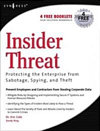 Insider Threat: Protecting the Enterprise from Sabotage, Spying, and Theft (Paperback)