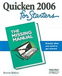 Quicken 2006 for Starters: The Missing Manual: The Missing Manual (Paperback)