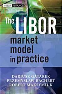 The LIBOR Market Model in Practice (Hardcover)