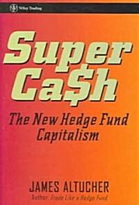 Supercash: The New Hedge Fund Capitalism (Hardcover)