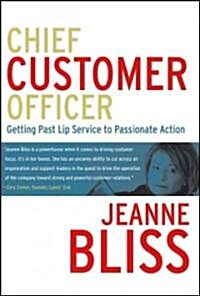 [중고] Chief Customer Officer: Getting Past Lip Service to Passionate Action (Hardcover)