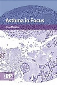 Asthma in Focus (Hardcover, 1st)