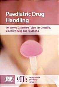 Paediatric Drug Handling (Paperback)