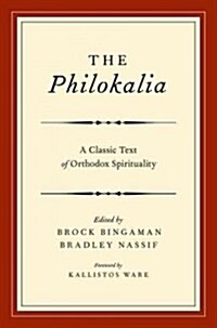 The Philokalia: A Classic Text of Orthodox Spirituality (Paperback)