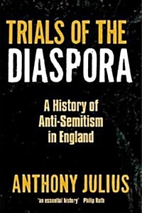 Trials of the Diaspora : A History of Anti-semitism in England (Paperback)