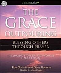 The Grace Outpouring: Blessing Others Through Prayer (Audio CD)