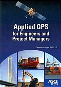 Applied GPS for Engineers and Project Managers (Paperback)