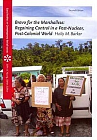 Bravo for the Marshallese: Regaining Control in a Post-Nuclear, Post-Colonial World (Paperback, 2, Revised)