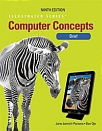 Computer Concepts, Illustrated, Brief (Paperback, 9)