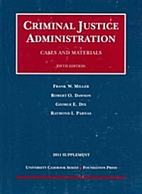 Criminal Justice Administration 2011 (Paperback, 5th, Supplement)