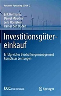 Investitionsg?ereinkauf: Erfolgreiches Beschaffungsmanagement Komplexer Leistungen (Hardcover, 2012)